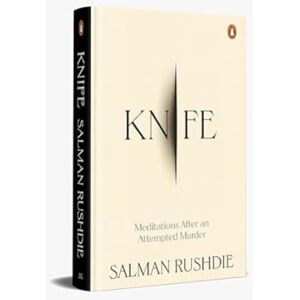 Penguin Random House India Knife : Meditations After An Attempted Murder Penguin Random House India Knife : Meditations After An Attempted Murder