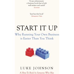 Penguin Books Ltd Start It Up : Why Running Your Own Business Is Easier Than You Think Penguin Books Ltd Start It Up : Why Running Your Own Business Is Easier Than You Think