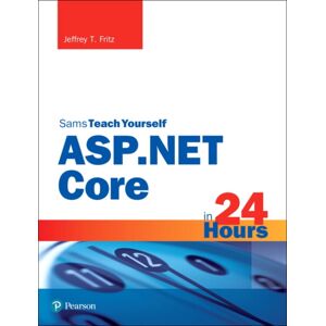 Pearson Education (US) Asp.Net Core In 24 Hours, Sams Teach Yourself Pearson Education (US) Asp.Net Core In 24 Hours, Sams Teach Yourself