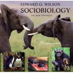 Harvard University Press Sociobiology : The Synthesis, Twenty-Fifth Anniversary Edition Harvard University Press Sociobiology : The Synthesis, Twenty-Fifth Anniversary Edition