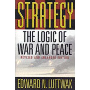 Harvard University Press Strategy : The Logic Of War And Peace, Revised And Enlarged Edition Harvard University Press Strategy : The Logic Of War And Peace, Revised And Enlarged Edition