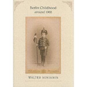 Harvard University Press Berlin Childhood Around 1900 Harvard University Press Berlin Childhood Around 1900