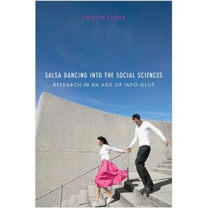 Harvard University Press Salsa Dancing Into The Social Sciences : Research In An Age Of Info-Glut Harvard University Press Salsa Dancing Into The Social Sciences : Research In An Age Of Info-Glut