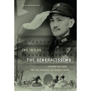 Harvard University Press The Generalissimo : Chiang Kai-Shek And The Struggle For Modern China, With A Postscript Harvard University Press The Generalissimo : Chiang Kai-Shek And The Struggle For Modern China, With A Postscript
