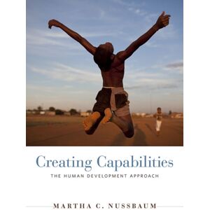 Harvard University Press Creating Capabilities : The Human Development Approach Harvard University Press Creating Capabilities : The Human Development Approach