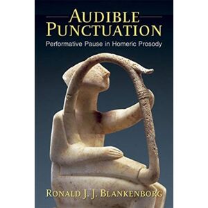 Harvard University Press Audible Punctuation : Performative Pause In Homeric Prosody Harvard University Press Audible Punctuation : Performative Pause In Homeric Prosody