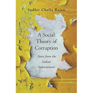 Harvard University Press A Social Theory Of Corruption : Notes From The Indian Subcontinent Harvard University Press A Social Theory Of Corruption : Notes From The Indian Subcontinent