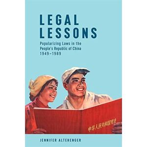 Harvard University Press Legal Lessons : Popularizing Laws In The People’s Republic Of China, 1949–1989 Harvard University Press Legal Lessons : Popularizing Laws In The People’s Republic Of China, 1949–1989