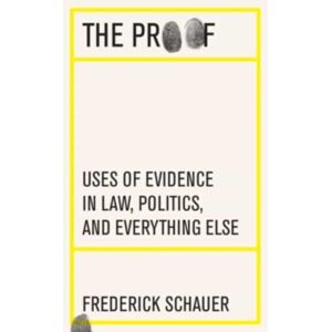 Harvard University Press The Proof : Uses Of Evidence In Law, Politics, And Everything Else Harvard University Press The Proof : Uses Of Evidence In Law, Politics, And Everything Else