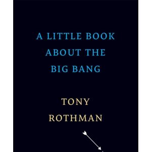 Harvard University Press A Little Book About The Big Bang Harvard University Press A Little Book About The Big Bang