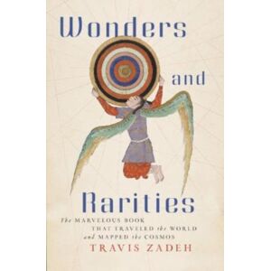 Harvard University Press Wonders And Rarities : The Marvelous Book That Traveled The World And Mapped The Cosmos Harvard University Press Wonders And Rarities : The Marvelous Book That Traveled The World And Mapped The Cosmos