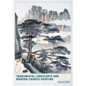 Harvard University Press Transmedial Landscapes And Modern Chinese Painting Harvard University Press Transmedial Landscapes And Modern Chinese Painting