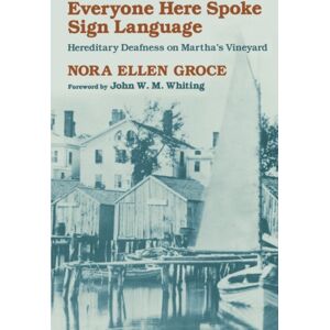 Harvard University Press Everyone Here Spoke Sign Language : Hereditary Deafness On Martha’s Vineyard Harvard University Press Everyone Here Spoke Sign Language : Hereditary Deafness On Martha’s Vineyard