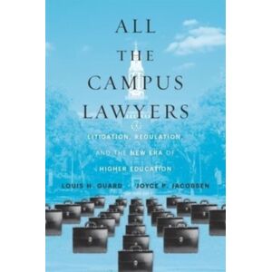 Harvard University Press All The Campus Lawyers : Litigation, Regulation, And The Era Of Higher Education Harvard University Press All The Campus Lawyers : Litigation, Regulation, And The Era Of Higher Education