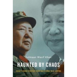 Harvard University Press Haunted By Chaos : China’s Grand Strategy From Mao Zedong To Xi Jinping, With A Afterword Harvard University Press Haunted By Chaos : China’s Grand Strategy From Mao Zedong To Xi Jinping, With A Afterword