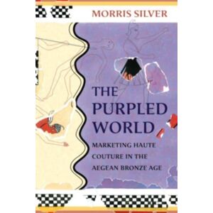 Harvard University Press The Purpled World : Marketing Haute Couture In The Aegean Bronze Age Harvard University Press The Purpled World : Marketing Haute Couture In The Aegean Bronze Age