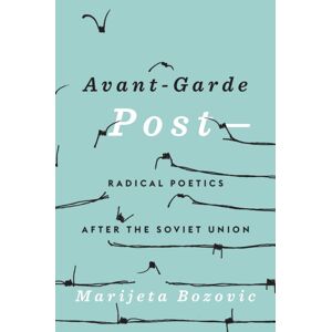 Harvard University Press Avant-Garde Post– : Radical Poetics After The Soviet Union Harvard University Press Avant-Garde Post– : Radical Poetics After The Soviet Union