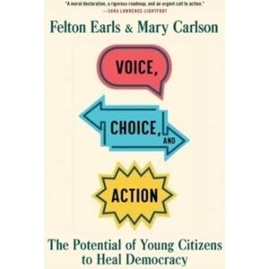 Harvard University Press Voice, Choice, And Action : The Potential Of Young Citizens To Heal Democracy Harvard University Press Voice, Choice, And Action : The Potential Of Young Citizens To Heal Democracy