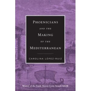 Harvard University Press Phoenicians And The Making Of The Mediterranean Harvard University Press Phoenicians And The Making Of The Mediterranean