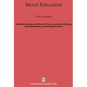 Harvard University Press Moral Education : Five Lectures Harvard University Press Moral Education : Five Lectures