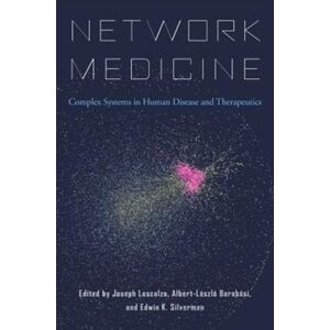 Harvard University Press Network Medicine : Complex Systems In Human Disease And Therapeutics Harvard University Press Network Medicine : Complex Systems In Human Disease And Therapeutics