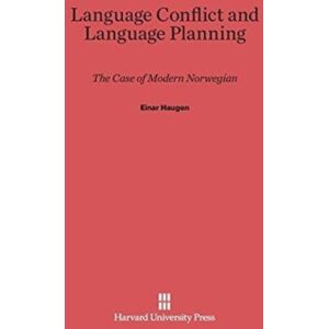 Harvard University Press Language Conflict And Language Planning : The Case Of Modern Norwegian Harvard University Press Language Conflict And Language Planning : The Case Of Modern Norwegian