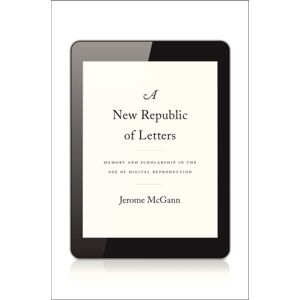 Harvard Graduate School of Design A Republic Of Letters : Memory And Scholarship In The Age Of Digital Reproduction Harvard Graduate School of Design A Republic Of Letters : Memory And Scholarship In The Age Of Digital Reproduction