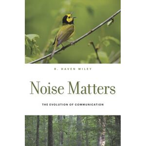 Harvard University Press Noise Matters : The Evolution Of Communication Harvard University Press Noise Matters : The Evolution Of Communication