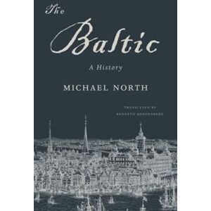 Harvard University Press The Baltic : A History Harvard University Press The Baltic : A History