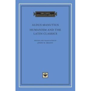 Harvard University Press Humanism And The Latin Classics Harvard University Press Humanism And The Latin Classics