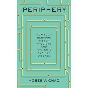 Harvard University Press Periphery : How Your Nervous System Predicts And Protects Against Disease Harvard University Press Periphery : How Your Nervous System Predicts And Protects Against Disease