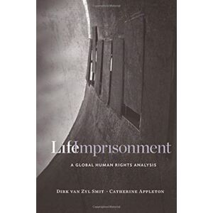 Harvard University Press Life Imprisonment : A Global Human Rights Analysis Harvard University Press Life Imprisonment : A Global Human Rights Analysis