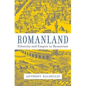 Harvard University Press Romanland : Ethnicity And Empire In Byzantium Harvard University Press Romanland : Ethnicity And Empire In Byzantium