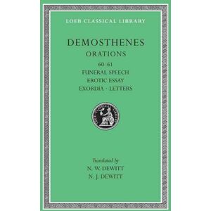 Harvard University Press Orations, Volume Vii : Orations 60–61: Funeral Speech. Erotic Essay. Exordia. Letters Harvard University Press Orations, Volume Vii : Orations 60–61: Funeral Speech. Erotic Essay. Exordia. Letters