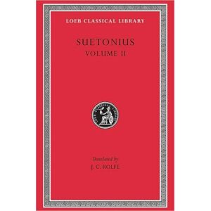 Harvard University Press Lives Of The Caesars, Volume Ii : The Deified Claudius. Nero. Galba, Otho, Vitellius. Vespasian, Titus, Domitian. Lives Of Illustrious Men Harvard University Press Lives Of The Caesars, Volume Ii : The Deified Claudius. Nero. Galba, Otho, Vitellius. Vespasian, Titus, Domitian. Lives Of Illustrious Men