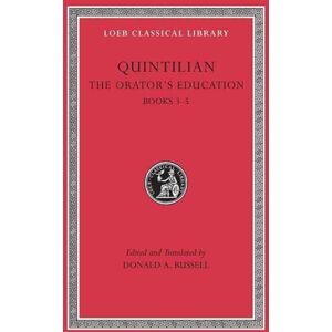 Harvard University Press The Orator’s Education, Volume Ii: Books 3–5 Harvard University Press The Orator’s Education, Volume Ii: Books 3–5