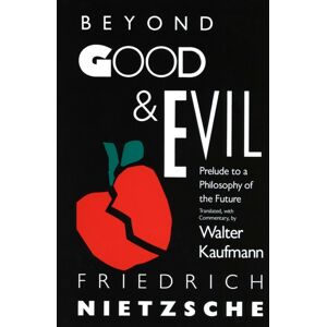 Random House USA Inc Beyond Good & Evil : Prelude To A Philosophy Of The Future Random House USA Inc Beyond Good & Evil : Prelude To A Philosophy Of The Future