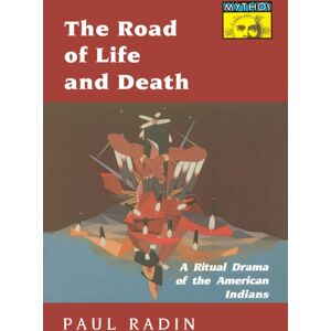 Princeton University Press The Road Of Life And Death : A Ritual Drama Of The American Indians Princeton University Press The Road Of Life And Death : A Ritual Drama Of The American Indians