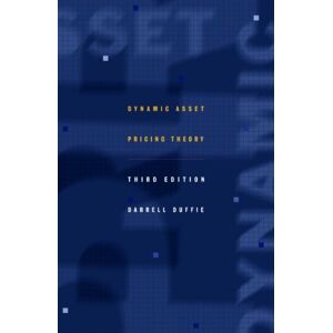 Princeton University Press Dynamic Asset Pricing Theory : Third Edition Princeton University Press Dynamic Asset Pricing Theory : Third Edition