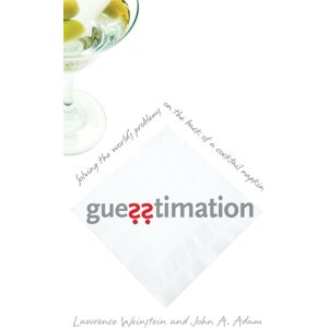Princeton University Press Guesstimation : Solving The World'S Problems On The Back Of A Cocktail Napkin Princeton University Press Guesstimation : Solving The World'S Problems On The Back Of A Cocktail Napkin