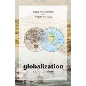 Princeton University Press Globalization : A Short History Princeton University Press Globalization : A Short History