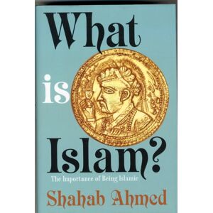 Princeton University Press What Is Islam? : The Importance Of Being Islamic Princeton University Press What Is Islam? : The Importance Of Being Islamic
