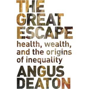 Princeton University Press The Great Escape : Health, Wealth, And The Origins Of Inequality Princeton University Press The Great Escape : Health, Wealth, And The Origins Of Inequality