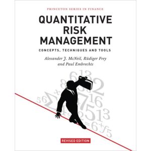 Princeton University Press Quantitative Risk Management : Concepts, Techniques And Tools - Revised Edition Princeton University Press Quantitative Risk Management : Concepts, Techniques And Tools - Revised Edition