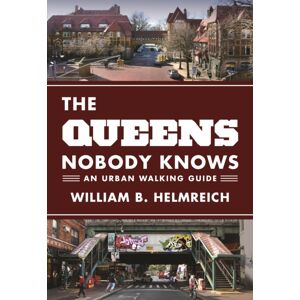 Princeton University Press The Queens Nobody Knows : An Urban Walking Guide Princeton University Press The Queens Nobody Knows : An Urban Walking Guide