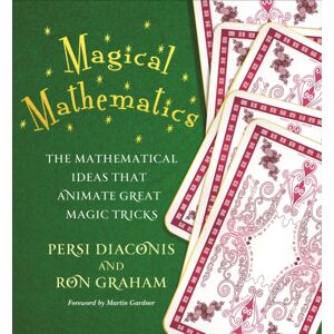 Princeton University Press Magical Mathematics : The Mathematical Ideas That Animate Great Magic Tricks Princeton University Press Magical Mathematics : The Mathematical Ideas That Animate Great Magic Tricks