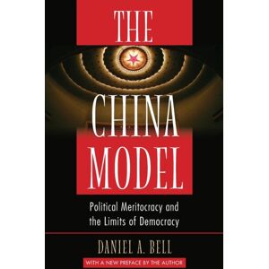 Princeton University Press The China Model : Political Meritocracy And The Limits Of Democracy Princeton University Press The China Model : Political Meritocracy And The Limits Of Democracy