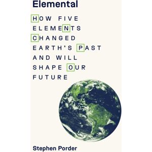 Princeton University Press Elemental : How Five Elements Changed Earth’s Past And Will Shape Our Future Princeton University Press Elemental : How Five Elements Changed Earth’s Past And Will Shape Our Future
