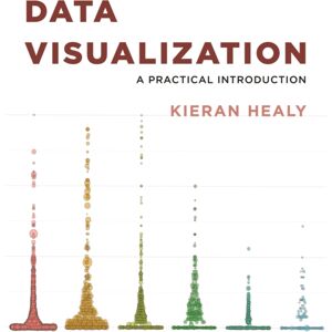 Princeton University Press Data Visualization : A Practical Introduction Princeton University Press Data Visualization : A Practical Introduction