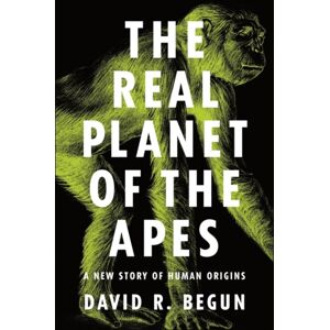 Princeton University Press The Real Planet Of The Apes : A Story Of Human Origins Princeton University Press The Real Planet Of The Apes : A Story Of Human Origins